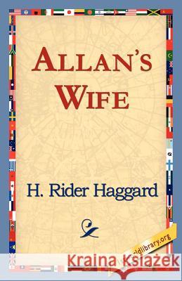 Allan's Wife H. Rider Haggard 9781421821313 1st World Library