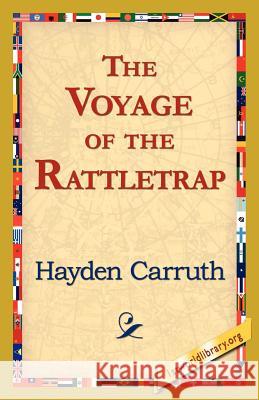 The Voyage of the Rattletrap Hayden Carruth 9781421821405 1st World Library