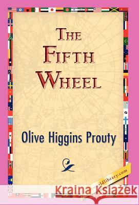 The Fifth Wheel Olive Higgins Prouty 9781421830018