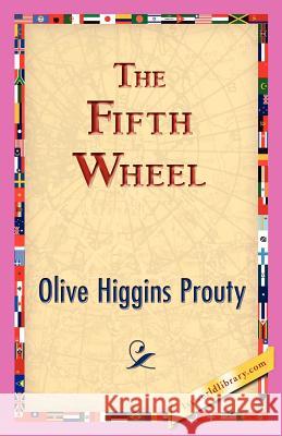 The Fifth Wheel Olive Higgins Prouty 9781421831015