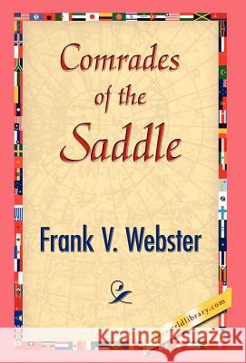 Comrades of the Saddle Frank V. Webster 9781421832296