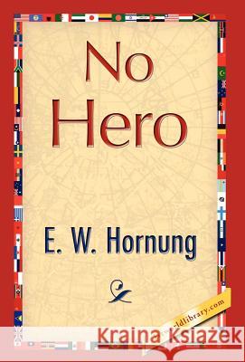 No Hero Hornung E 9781421847115 1st World Library