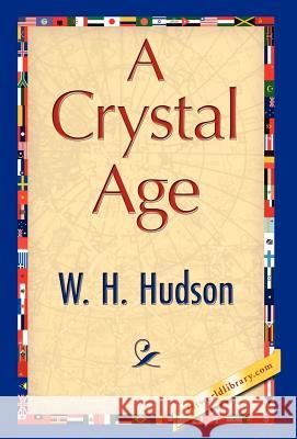 A Crystal Age H. Hudson W 9781421847665 1st World Library