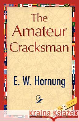 The Amateur Cracksman Hornung E 9781421848105