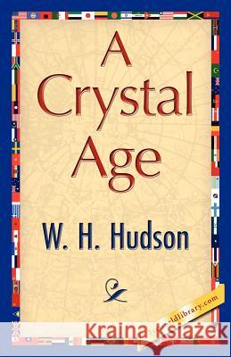 A Crystal Age H. Hudson W 9781421848631 1st World Library