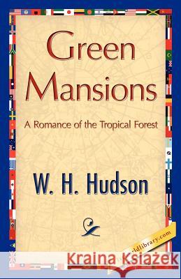Green Mansions H. Hudson W 9781421848648 1st World Library