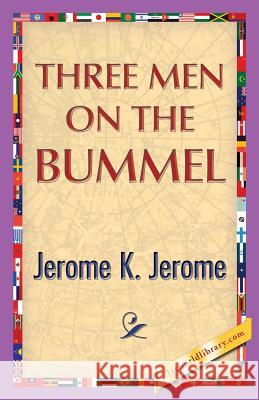 Three Men on the Bummel Jerome Klapka Jerome 1st World Publishing 9781421850252