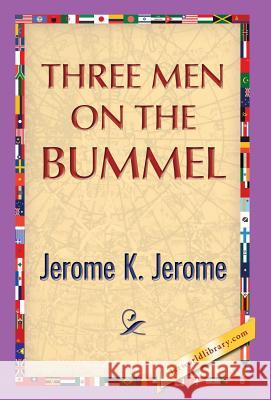 Three Men on the Bummel Jerome Klapka Jerome 1st World Publishing 9781421851235