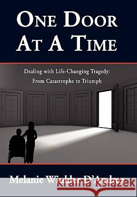 One Door at a Time Melanie Winkler D'Andrea 1stworld Library                         1stworld Publishing 9781421886114 1st World Publishing