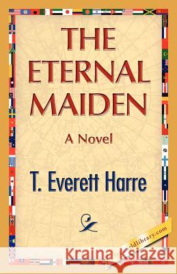 The Eternal Maiden T. E. Harre 9781421888859
