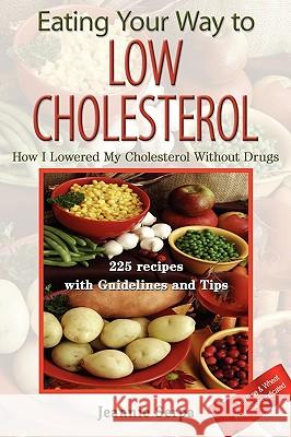 Eating Your Way to Low Cholesterol Jeannie Serpa Library 1stworl 1st World Publishing 9781421891170 1st World Publishing