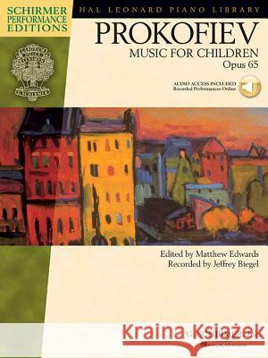 Music for Children, Op. 65: Edited by Matthew Edwards Recorded by Jeffrey Biegel Prokofiev, Sergei 9781423458128 G. Schirmer