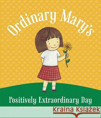 Ordinary Mary's Positively Extraordinary Day, Paperback Pearson, Emily 9781423653455