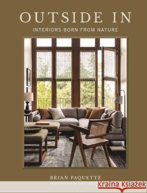 Outside In: Interiors Born from Nature  9781423665106 Gibbs M. Smith Inc