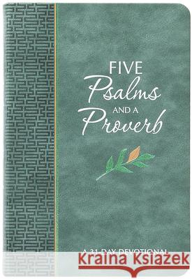 Five Psalms and a Proverb: A 31-Day Devotional Brian Simmons 9781424567928 BroadStreet Publishing