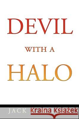 Devil with a Halo R. Wilder Jac 9781425112837 Trafford Publishing