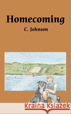 Homecoming C. Johnson Johnson C 9781425113582 Trafford Publishing