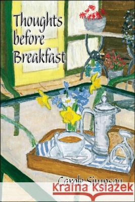 Thoughts Before Breakfast Carole Simpson, Peter Simpson 9781425149949