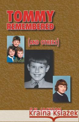 Tommy Remembered (And Others) Jackson, P. N. 9781425175269 TRAFFORD PUBLISHING