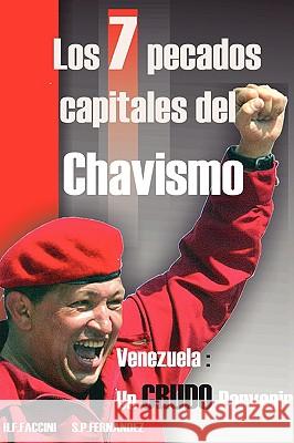 Los 7 Pecados Capitales del Chavismo Faccini, Humberto F. 9781425189303 Trafford Publishing