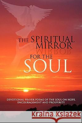 The Spiritual Mirror for the Soul Richard Kamurasi 9781425738846 Xlibris Corporation