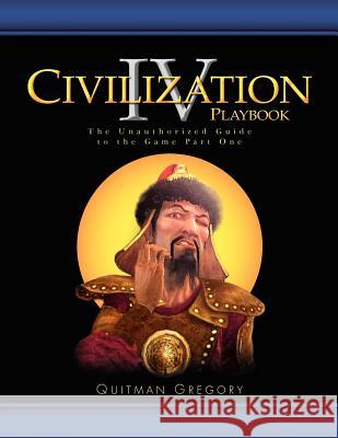 Civilization IV Playbook Quitman Gregory 9781425751937 Xlibris