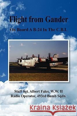 Flight from Gander Albert Fales 9781425772420 Xlibris Corporation