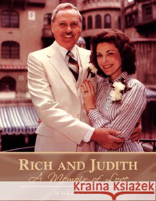 Rich and Judith - A Memoir of Love Richmond C. Howard 9781425775070 Xlibris Corporation
