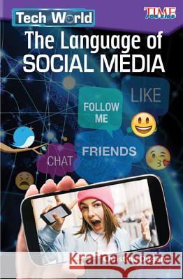 Tech World: The Language of Social Media Dugan, Christine 9781425849894 Teacher Created Materials