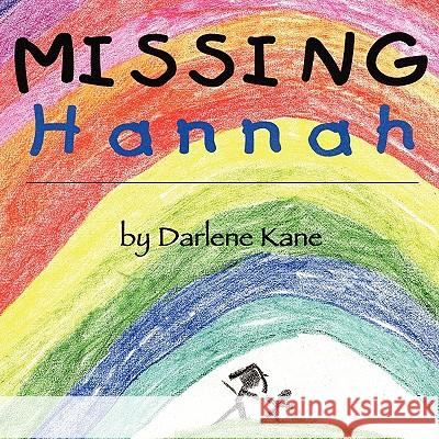 Missing Hannah: Based on a True Story of Sudden Infant Death Kane, Darlene 9781425901363 Authorhouse