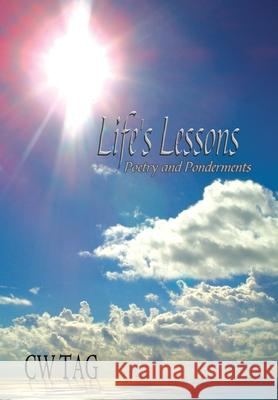 Life's Lessons: Poetry and Ponderments Tag, Cw 9781425903220 Authorhouse