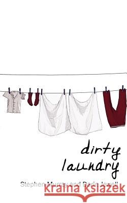 Dirty Laundry Stephen Murray Darin Jewell 9781425903909 Authorhouse