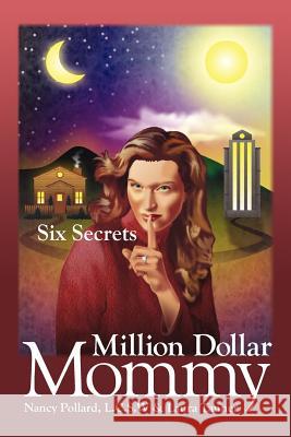 Million Dollar Mommy: Six Secrets Pollard, Nancy 9781425917302