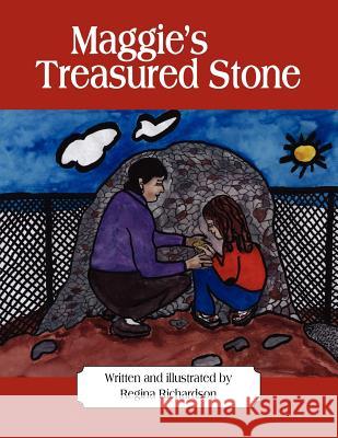 Maggie's Treasured Stone Regina Richardson 9781425930950 Authorhouse