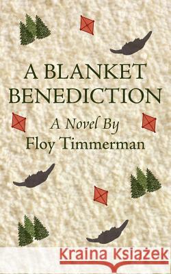 A Blanket Benediction Timmerman, Floy 9781425968939