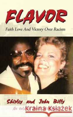 Flavor: Faith Love and Victory over Racism Billy, John 9781425989965