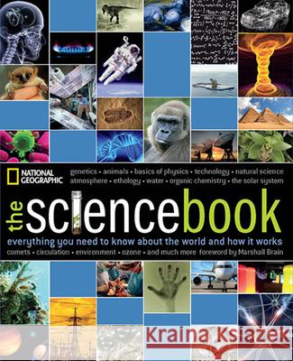 The Science Book: Everything You Need to Know about the World and How It Works National Geographic 9781426208089 National Geographic Society