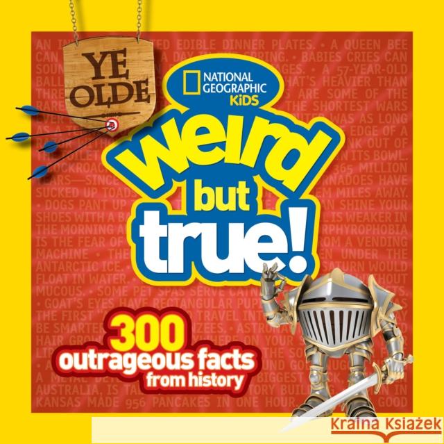 Ye Olde Weird But True: 300 Outrageous Facts from History Harness, Cheryl 9781426313820 0