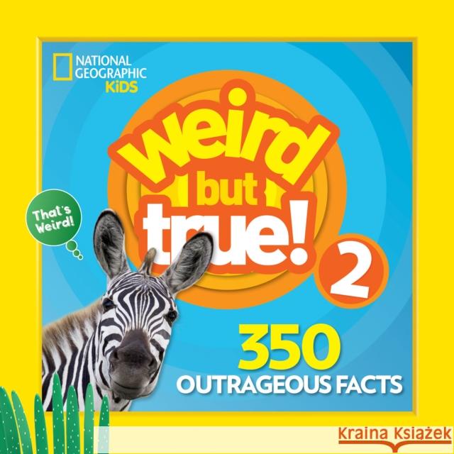 Weird But True 2: Expanded Edition National Geographic Kids 9781426331060 National Geographic Society