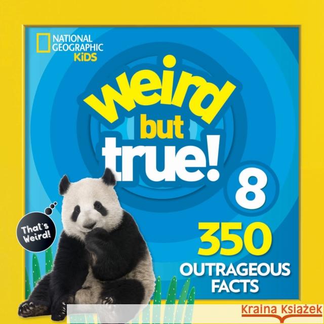 Weird But True 8: Expanded Edition National Geographic Kids 9781426331183 National Geographic Society