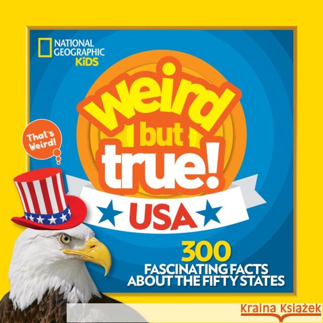 Weird But True! USA National Geographic Kids 9781426333712 National Geographic Society