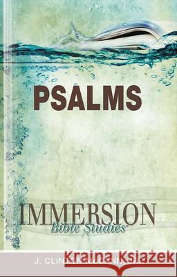 Immersion Bible Studies: Psalms J. Clinton, Jr. McCann 9781426716294 Abingdon Press