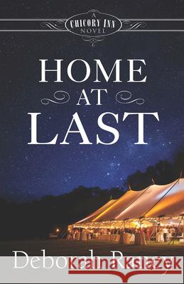 Home at Last: A Chicory Inn Novel -- Book 5 Deborah Raney 9781426770487 Abingdon Press