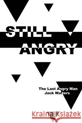 Still Angry Walters Jac 9781426932465 Trafford Publishing