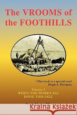 The Vrooms of the Foothills, Volume 3: When the Work's All Done This Fall Ellis, Bessie Vroom 9781426956263