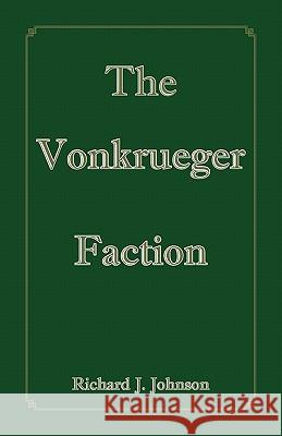 The Vonkrueger Faction Johnson, Richard J. 9781426960017