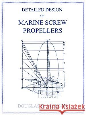 Detailed Design of Marine Screw Propellers (Propulsion Engineering Series) Douglas H. Jackson 9781427614018 Wexford College PR