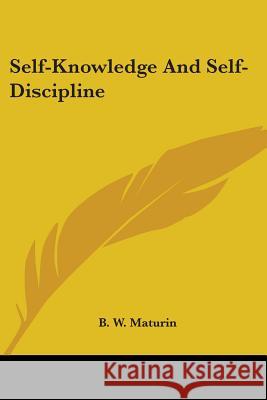 Self-Knowledge And Self-Discipline B. W. Maturin 9781428630062 
