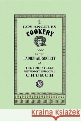 Los Angeles Cookery Fort Street Methodist Epis (Lo 9781429011396 Applewood Books