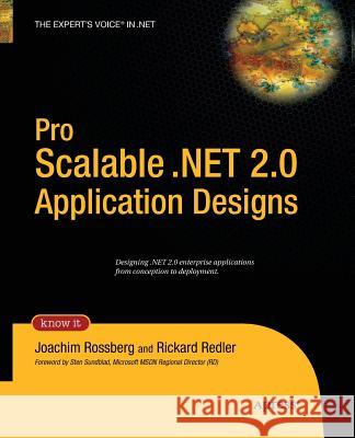 Pro Scalable .Net 2.0 Application Designs Rossberg, Joachim 9781430211600 Apress